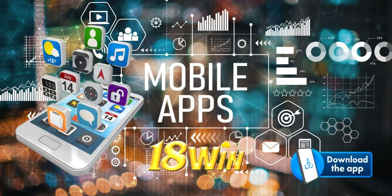 Hướng dẫn cách Tải App 18WIN 