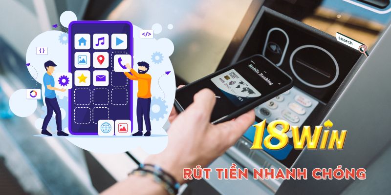 Phương thức rút tiền Tại 18WIN